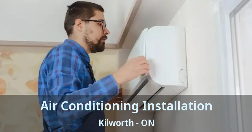 Air Conditioning Installation Kilworth - ON