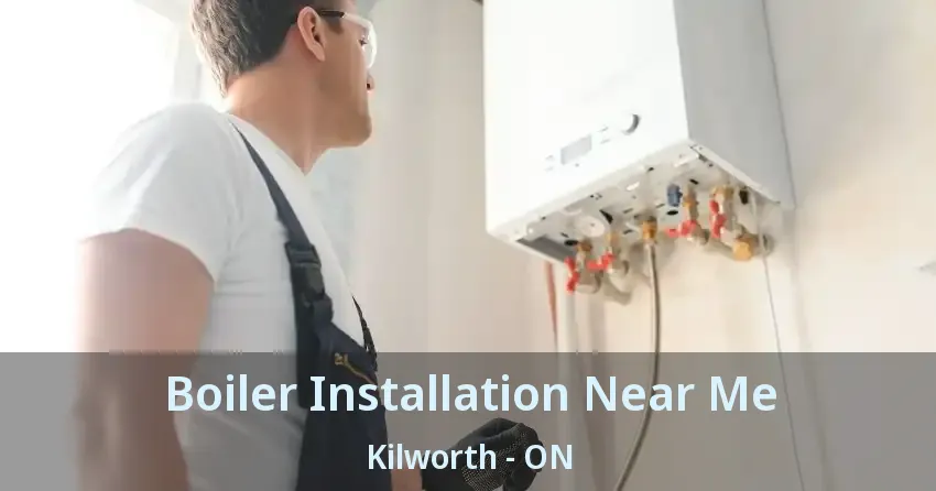 Boiler Installation Near Me Kilworth - ON