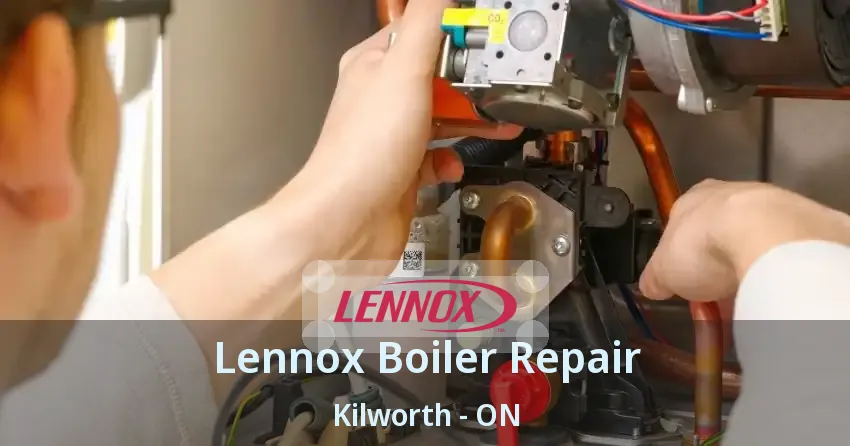 Lennox Boiler Repair Kilworth - ON