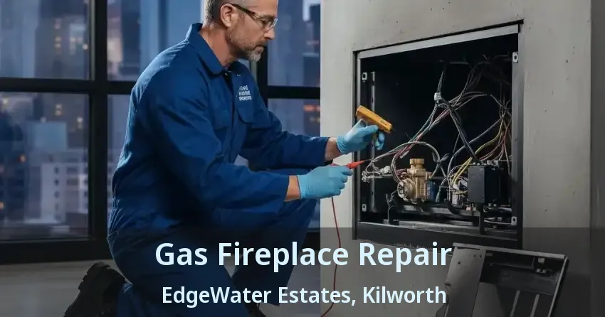 Gas Fireplace Repair EdgeWater Estates, Kilworth - ON