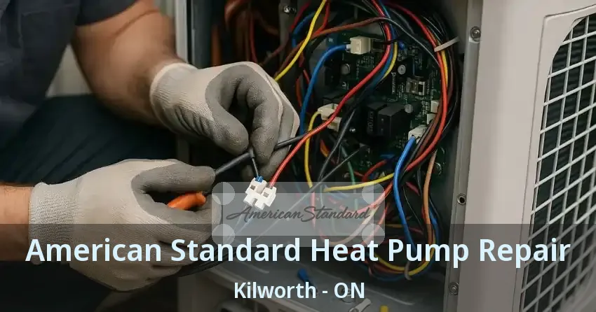 American Standard Heat Pump Repair Kilworth - ON