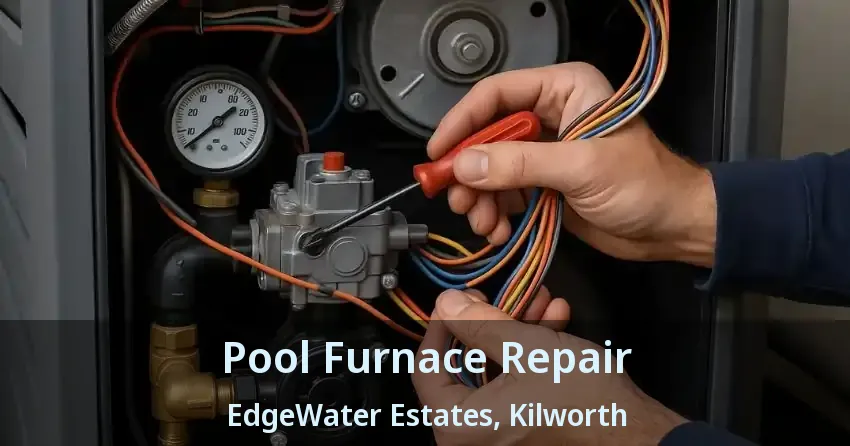 Pool Furnace Repair EdgeWater Estates, Kilworth - ON