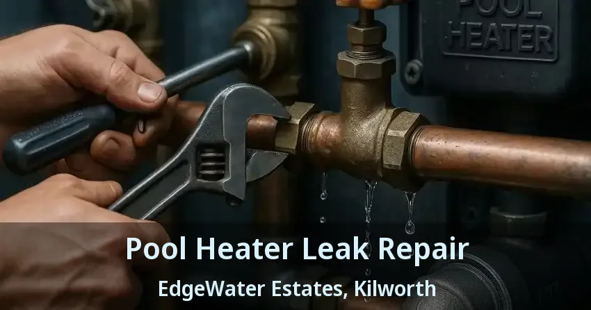 Pool Heater Leak Repair EdgeWater Estates, Kilworth - ON