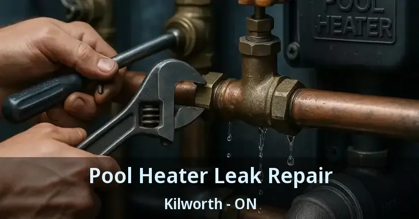 Pool Heater Leak Repair Kilworth - ON