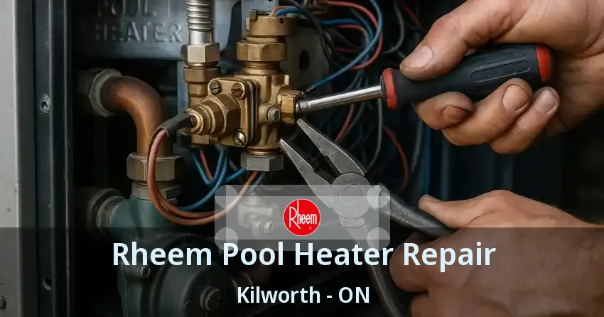 Rheem Pool Heater Repair Kilworth - ON