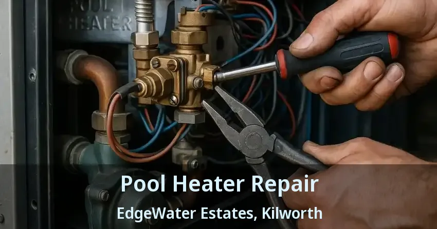 Pool Heater Repair EdgeWater Estates, Kilworth - ON